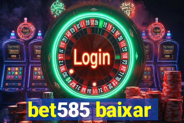 bet585 baixar