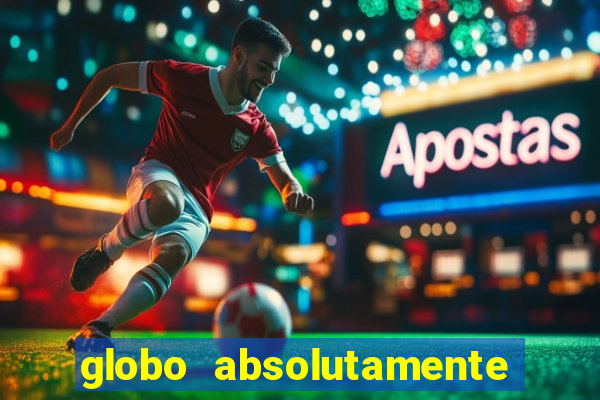 globo absolutamente tudo noticias