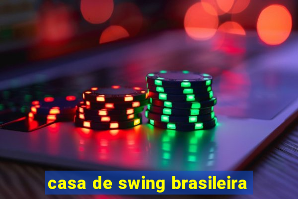 casa de swing brasileira