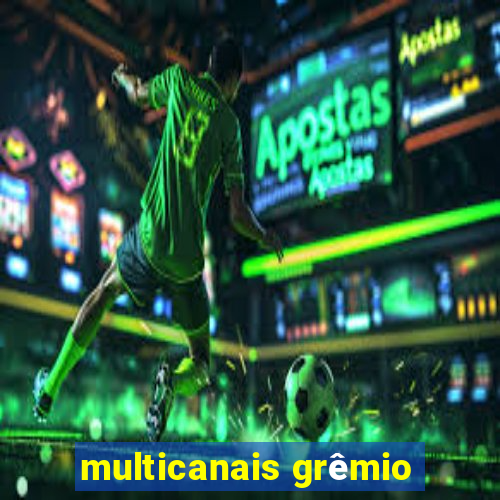 multicanais grêmio