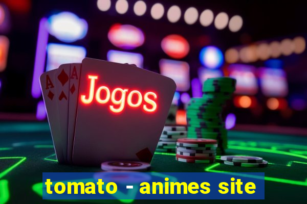 tomato - animes site