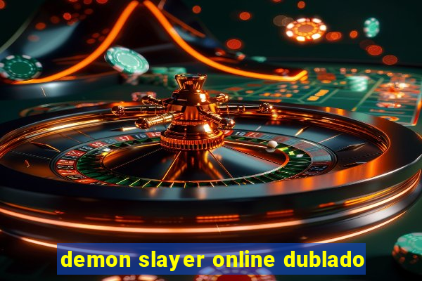 demon slayer online dublado