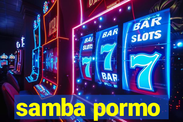 samba pormo