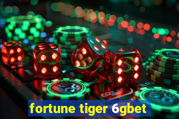 fortune tiger 6gbet