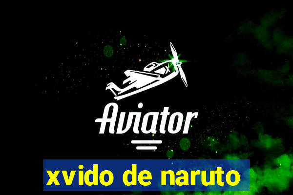 xvido de naruto