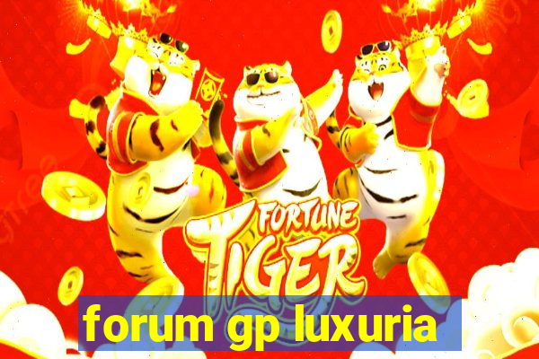 forum gp luxuria