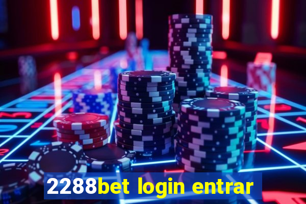 2288bet login entrar