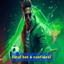 fatal bet é confiável