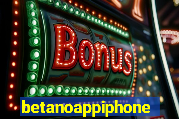 betanoappiphone