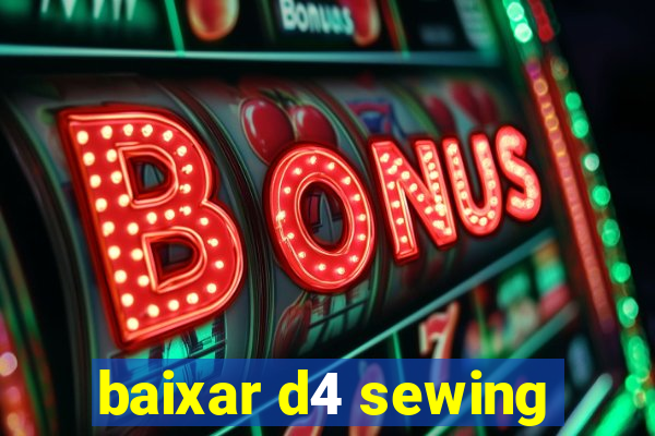 baixar d4 sewing