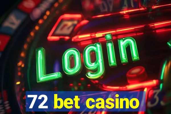 72 bet casino