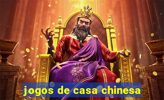 jogos de casa chinesa