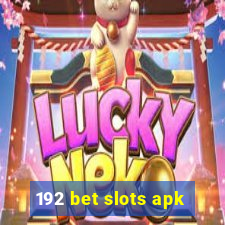 192 bet slots apk