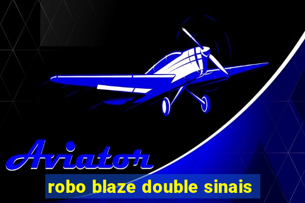 robo blaze double sinais