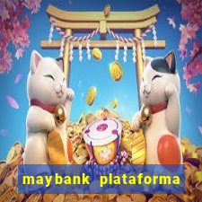 maybank plataforma de jogos