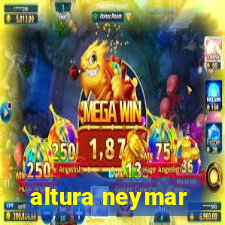 altura neymar