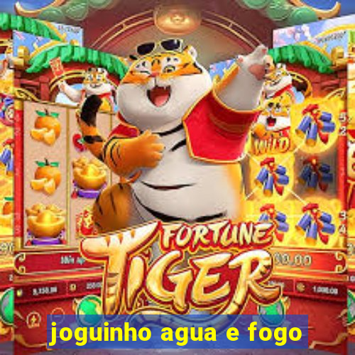 joguinho agua e fogo