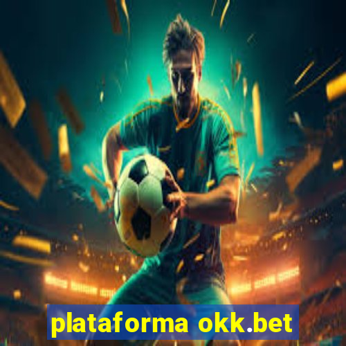 plataforma okk.bet