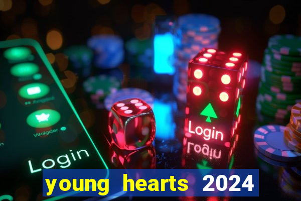 young hearts 2024 assistir online grátis