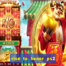 rise to honor ps2 iso pt br