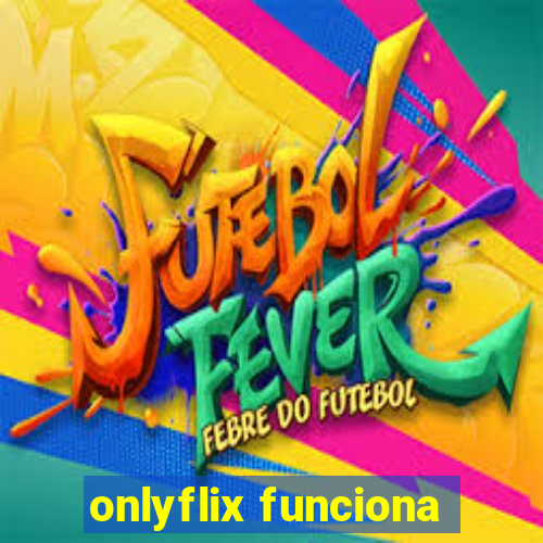 onlyflix funciona