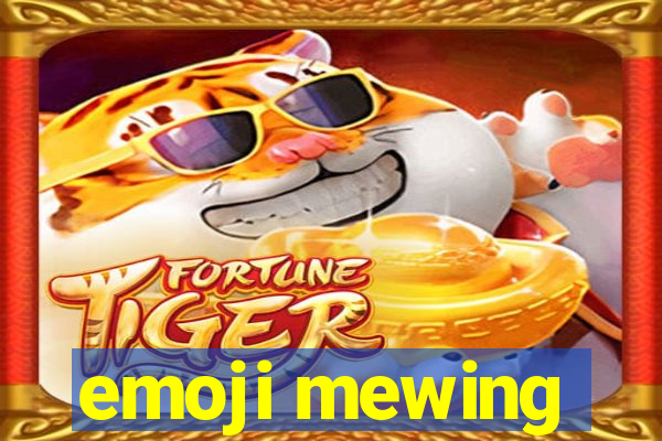 emoji mewing