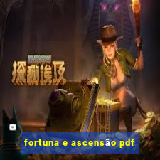 fortuna e ascensão pdf