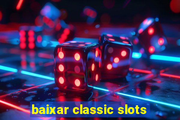 baixar classic slots