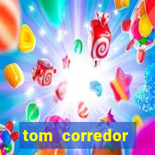 tom corredor dinheiro infinito