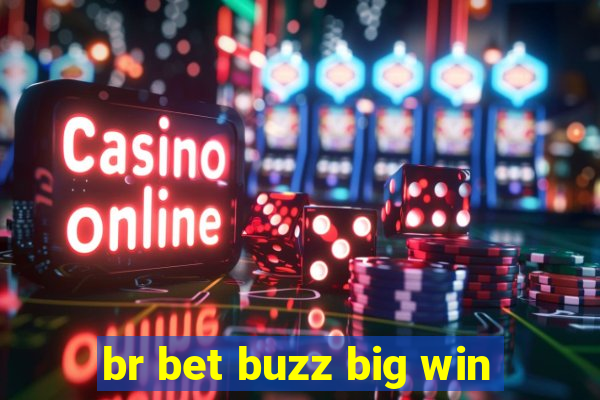 br bet buzz big win