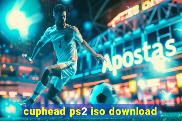 cuphead ps2 iso download