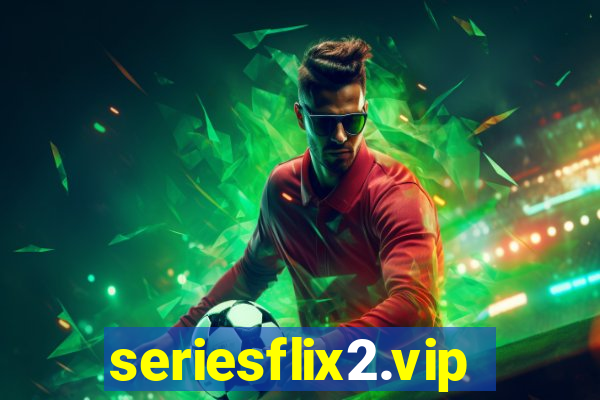 seriesflix2.vip