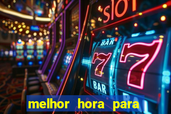 melhor hora para jogar fortune touro