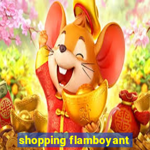 shopping flamboyant