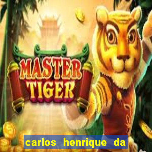 carlos henrique da silva ferreira fortuna