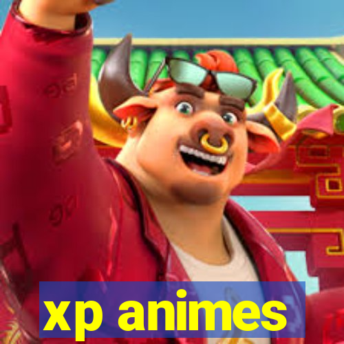 xp animes