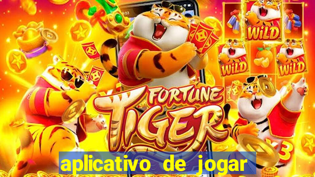 aplicativo de jogar e ganhar dinheiro