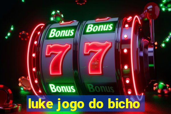 luke jogo do bicho