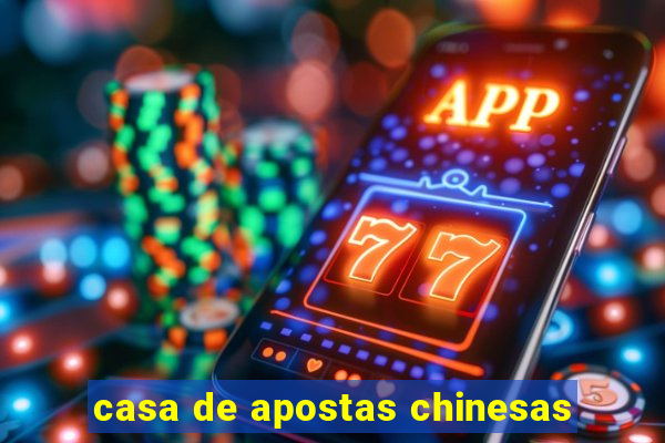 casa de apostas chinesas