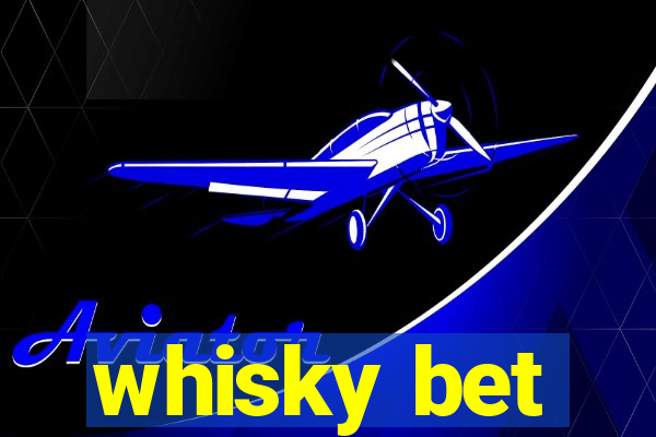 whisky bet