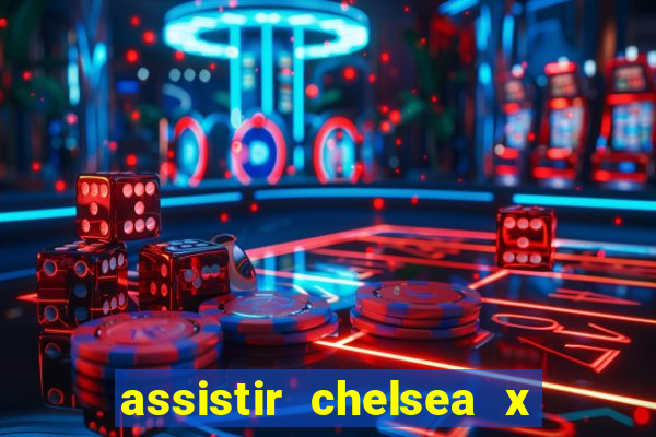 assistir chelsea x arsenal futemax