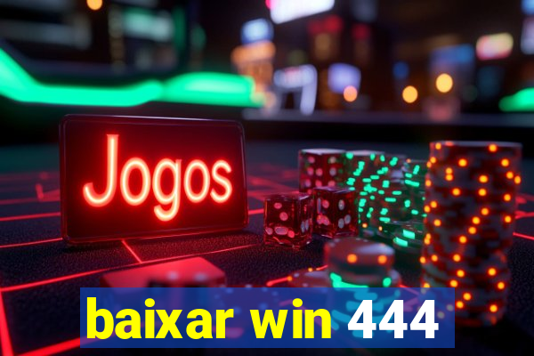 baixar win 444