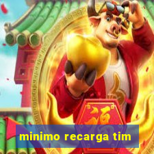 minimo recarga tim