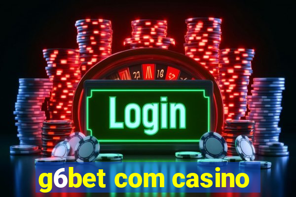 g6bet com casino