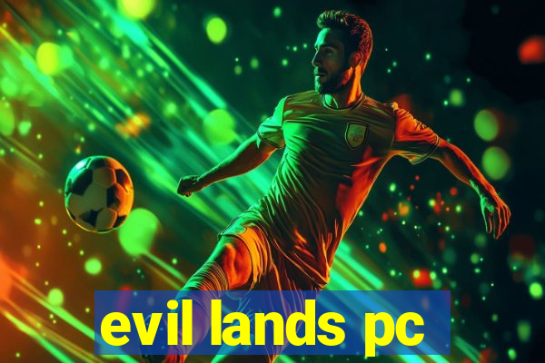 evil lands pc