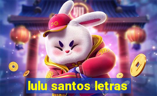 lulu santos letras