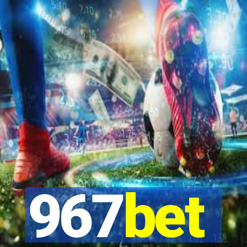 967bet