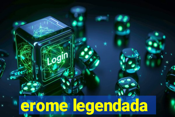 erome legendada