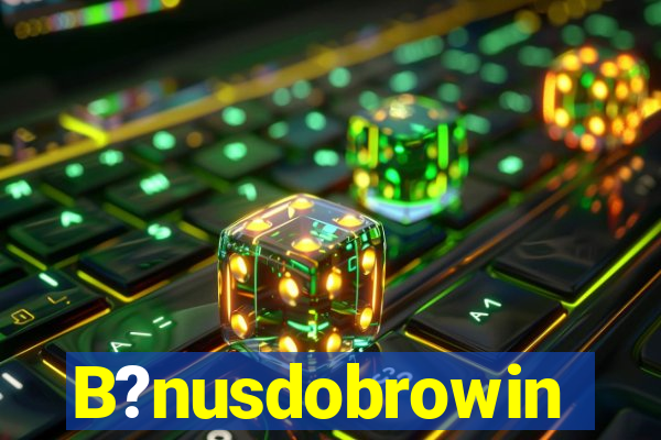 B?nusdobrowin