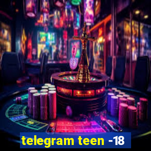 telegram teen -18